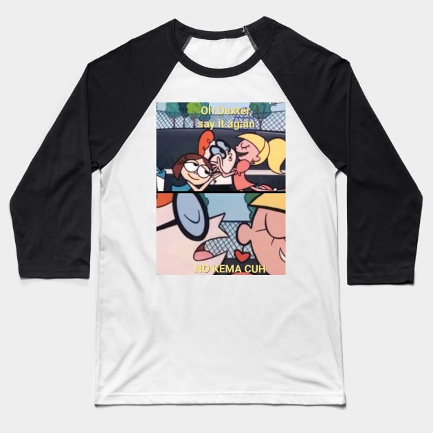 Dexter No kema cuh Baseball T-Shirt by Central Valley Custom Prints